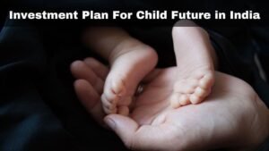 Best-investment-plan-for-child-future-in-India