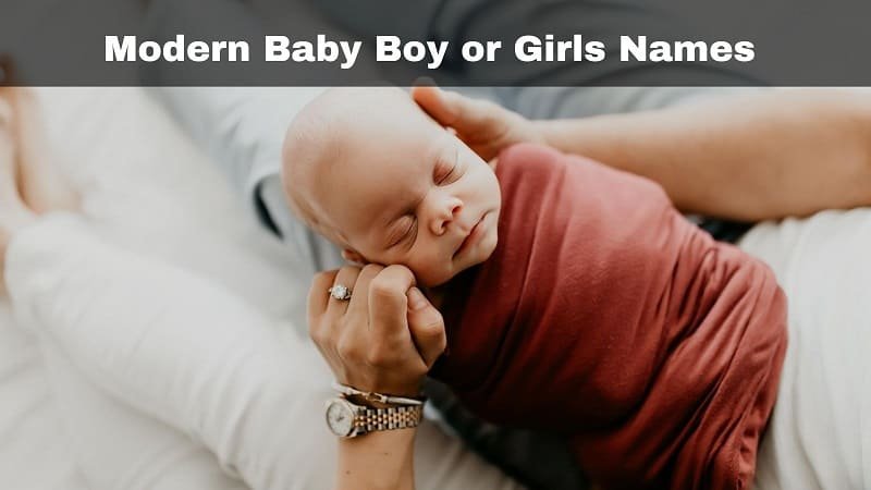 Top 230 Modern Baby Boy or Girls Names With Meanings